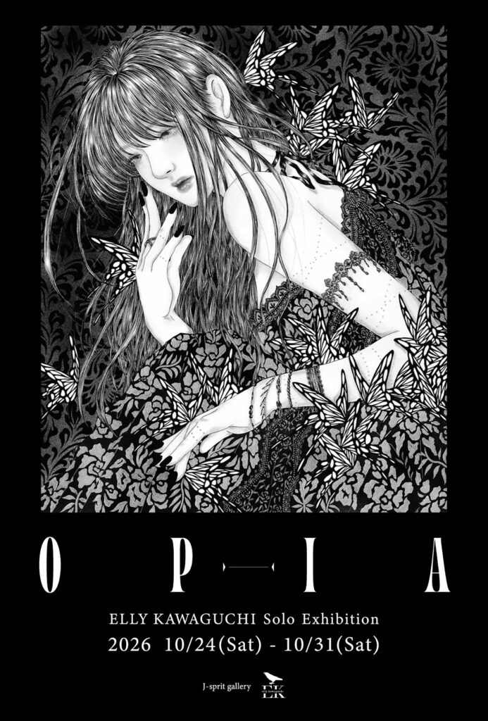 ELLY KAWAGUCHI　Solo Exhibition 「OPIA」 10/24~10/31